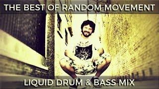 ► The Best of Random Movement - Liquid Drum & Bass Mix