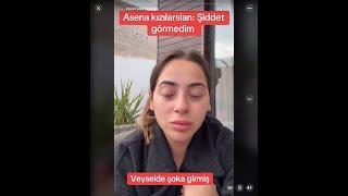 ASENA KIZILARSLAN ŞİDDET GÖRMEDİM