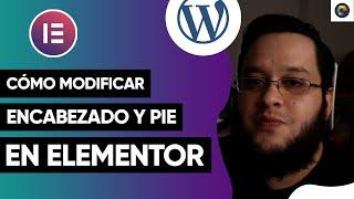 Como crear cabeceras y pie de página con elementor - tutorial paso a paso 2021