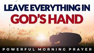 Leave Everything In God's Hand,  Christian Motivational Devotional