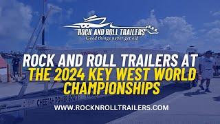 ROCK AND ROLL TRAILERS AT 2024 KEY WEST WORLD CHAMPIONSHIPS