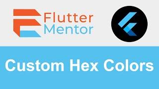 Flutter - How To Use Custom Hex Color Codes (+ Color Shades Explained)