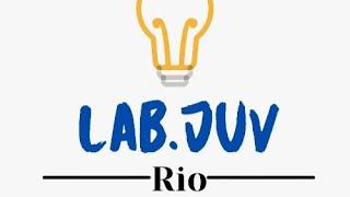 Lab-Juv Rio - Laboratório de Mediação Sociopolítica da Juventude CaRIOca - PITCH - iLabthon