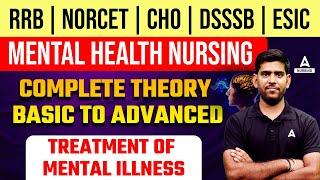 RRB | NORCET | CHO | DSSSB | ESIC | Mental Health Nursing Theory |Treatment of mental illness