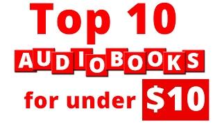 Best selling audiobooks for under $10  on Amazon | Top 10 list of budget audiobooks