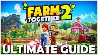 ULTIMATE Farm Together 2 Beginner Guide - Farm Together 2 Tips and Tricks