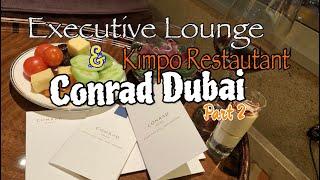 Conrad Dubai | Part 2 | Executive Lounge and Kimpo Restaurant @TravelLito