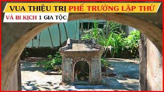 bi kịch của Hoàng Tử không được Vua Thiệu Trị truyền ngôi│Khám Phá Huế