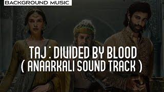 Taj : Divided by blood | Anarkali BGM | Viral Ringtone | New Ringtone | Trending Ringtone