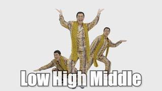 Low High Middle / PIKOTARO(ピコ太郎）