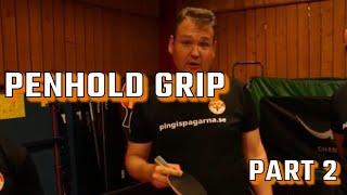 How To Learn and Practice with the PENHOLD GRIP in TABLE TENNIS   | Penhold Techniques| Tutorial