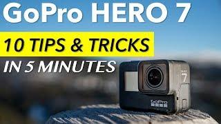 GoPro Hero 7 - 10 Tips and Tricks in 5 minutes