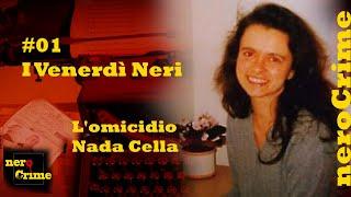 I Venerdì Neri - #01 L'omicidio di Nada Cella