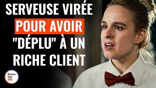 Serveuse Virée Pour Avoir "Déplu" À Un Riche Client | @DramatizeMeFrance