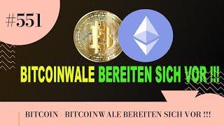 BITCOIN - BITCOINWALE BEREITEN SICH VOR !!!