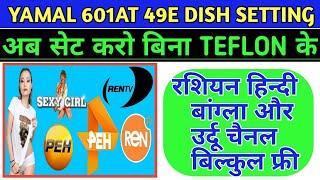 Yamal 601 At 49e Dish Setting Without TEFLON And Channel List Update 