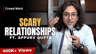 Scary Relationship | Stand-Up Comedy by Appurv Gupta Aka GuptaJi
