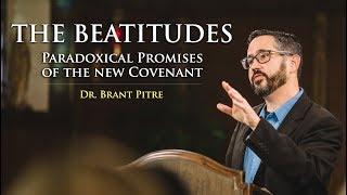 The Beatitudes: Paradoxical Promises of the New Covenant