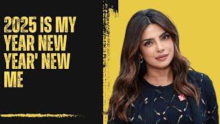 2025 is my year New Year' New Me | Motivation By Priyanka Chopra