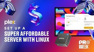 Plex Pro Week '24: Set Up a Super Affordable Server with Linux