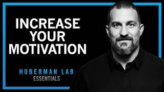 How to Increase Motivation & Drive | Huberman Lab Essentials