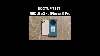 REDMI A3 vs IPHONE 11 PRO BOOTUP TEST