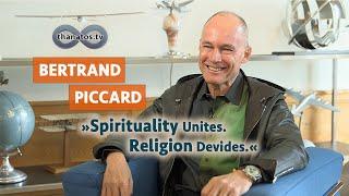 "Spirituality Unites. Religion Divides." | Clean Energy Pioneer Bertrand Piccard in Conversation