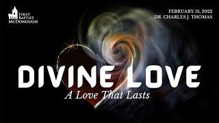 Divine Love: A Love That Lasts | First Baptist McDonough | February 13, 2022