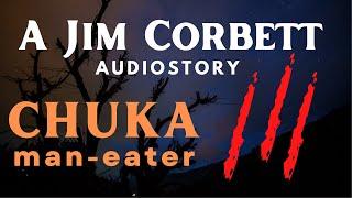 Chuka Man-Eater by Jim Corbett | Adventure Audiobook | Audiostory (English)