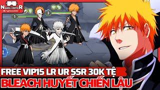 Game Lậu Mobile Bleach Huyết Chiến Lậu - Bản Mới Free Vip15 Tướng LR UR SSR 30K Tệ Nạp - APK PC