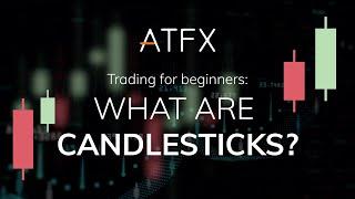 Trading for Beginners: What are #Candlesticks?  | ATFX Trading Academy