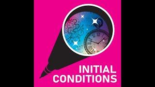 Initial Conditions  A Physics History Podcast Trailer