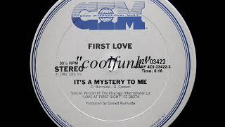 First Love - It's A Mystery To Me  (12 inch 1982)