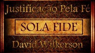 Justificação pela Fé  &  Legalismo - David Wilkerson