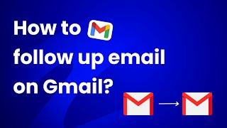 How to do follow up email on Gmail?