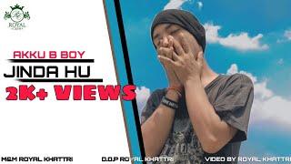 ABHI JINDA HUN MAIN - AKKU B BOY (OFFICIAL VIDEO)