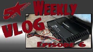 Five star car stereo weekly vlog episode 6