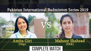 Mahoor Shahzad (PKR) vs Amita Giri (NEP) | Pakistan International Badminton Series 2019