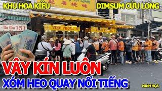 HẾT HỒN NGAY XÓM VỊT QUAY NỔI TIẾNG CHỢ LỚN - XẾP HÀNG DÀI VÂY KÍN TIỆM ĐẦU HẺM - DIMSUM CỬU LONG