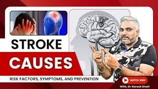 Stroke Causes: Risk Factors, Symptoms, and Prevention with Dr. Naresh Bhati #strokecare #health