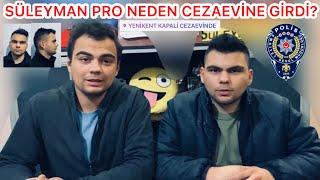 SÜLEYMAN PRO NEDEN CEZAEVİNE GİRDİ ? (BİZE NE OLDU?) TÜM GERÇEKLER