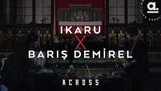 Ikaru x Barış Demirel  | Across @Akustikhane #GermanLegend