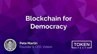 Pete Martin - Blockchain for Democracy