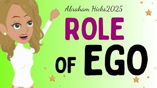 Abraham Hicks2025 - Role of ego The law of attraction