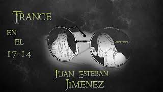 TRANCE EN EL 17 14, Prólogo, Juan Esteban Jimenez