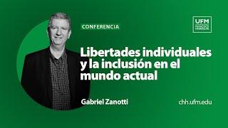 Las libertades individuales y la inclusión en el mundo actual | Gabriel Zanotti