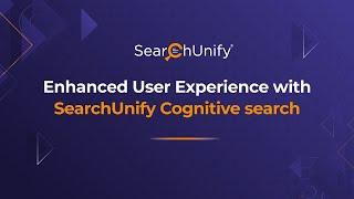 Enhanced User Experience With SearchUnify Cognitive Search