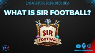 What is Sir Football? Fantasy Football Unlimited Podcast