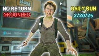 No Return ● Daily Run on Grounded as Mel (2/20/25)