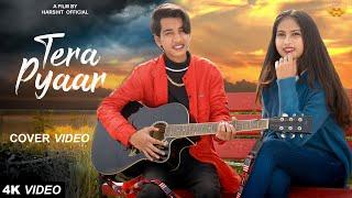 HARSHIT OFFICIAL - TERA PYAAR ( Cover Video ) GULZAAR CHHANIWALA | Latest Haryanvi Song 2022